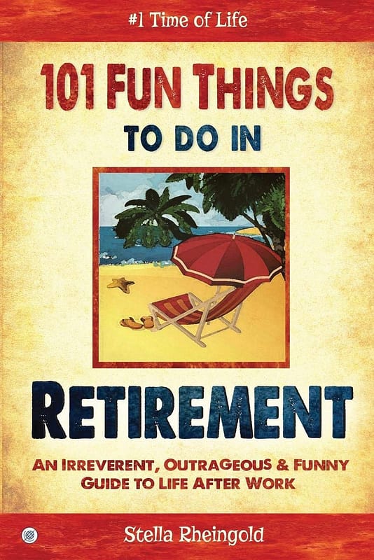 101 Fun Things to Do in Retirement Funny Retirement Gifts
