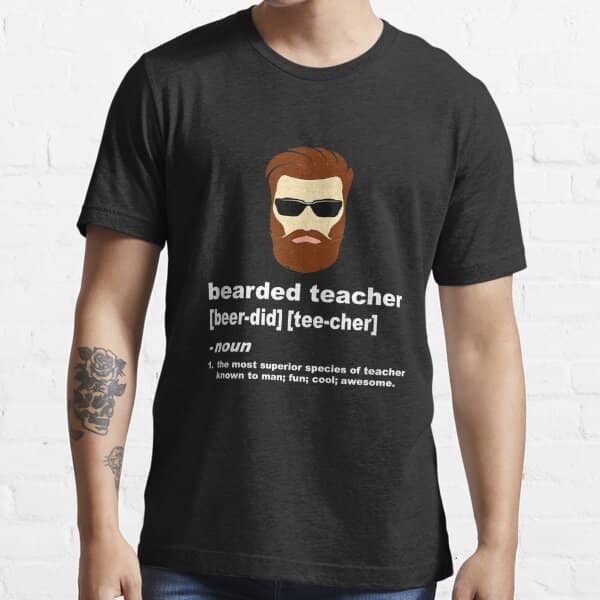 Funny Beard Teacher Shirt