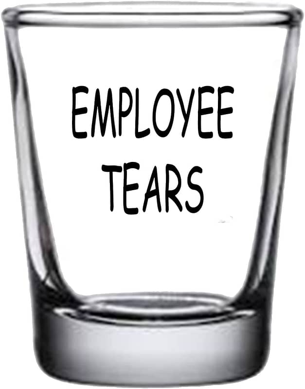 Employee Tears Funny Glass Funny Boss Gifts