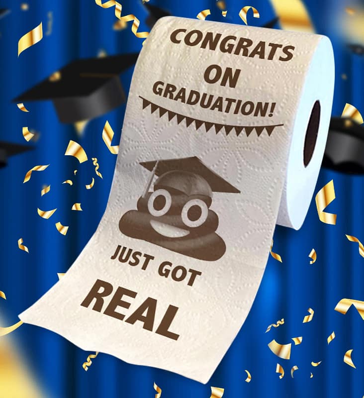 Just Got Real! Toilet Paper Funny Graduation Gifts