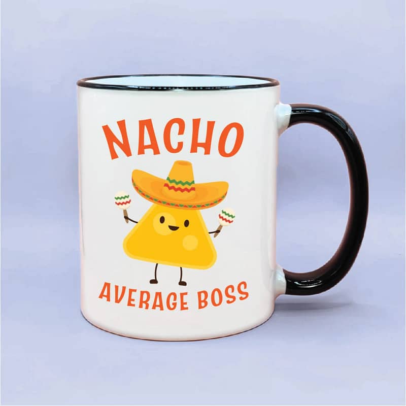 Nacho Average Boss Funny Mug Funny Boss Gifts