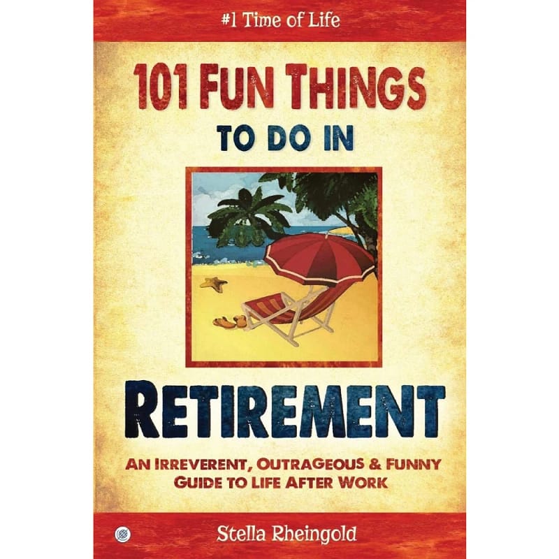 101 Fun Things to do in Retirement Funny Retirement Gifts for Men