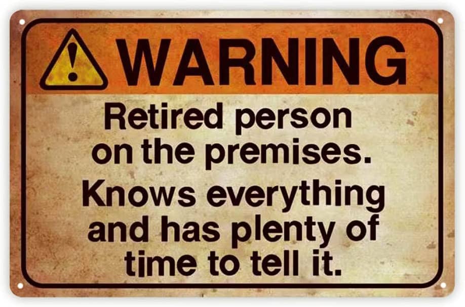 Warning! Retired Person On Premises Sign Funny Retirement Gifts
